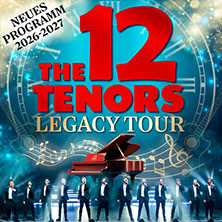 The 12 Tenors - Legacy Tour 14.02.2027 Konzertkirche Neubrandenburg