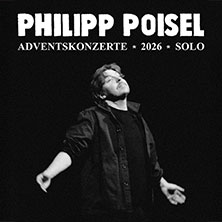 Philipp Poisel - Adventskonzerte 2026 - Solo 01.12.2026 Konzertkirche Neubrandenburg