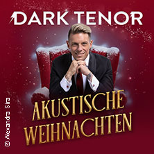 The Dark Tenor - Akustische Weihnachten 20.12.2026 Konzertkirche Neubrandenburg