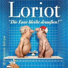 Loriot - Die Ente bleibt draußen! 19.02.2027 Konzertkirche Neubrandenburg