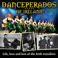 Danceperados of Ireland - Life, love and lore of the Irish Travellers Tour 15.01.2027 Konzertkirche Neubrandenburg