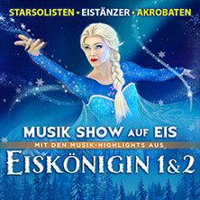 Eiskönigin 1 & 2 - Musik Show auf Eis 03.04.2027 Konzertkirche Neubrandenburg