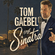 Tom Gaebel singt Sinatra - Tour 2027 28.05.2027 Konzertkirche Neubrandenburg